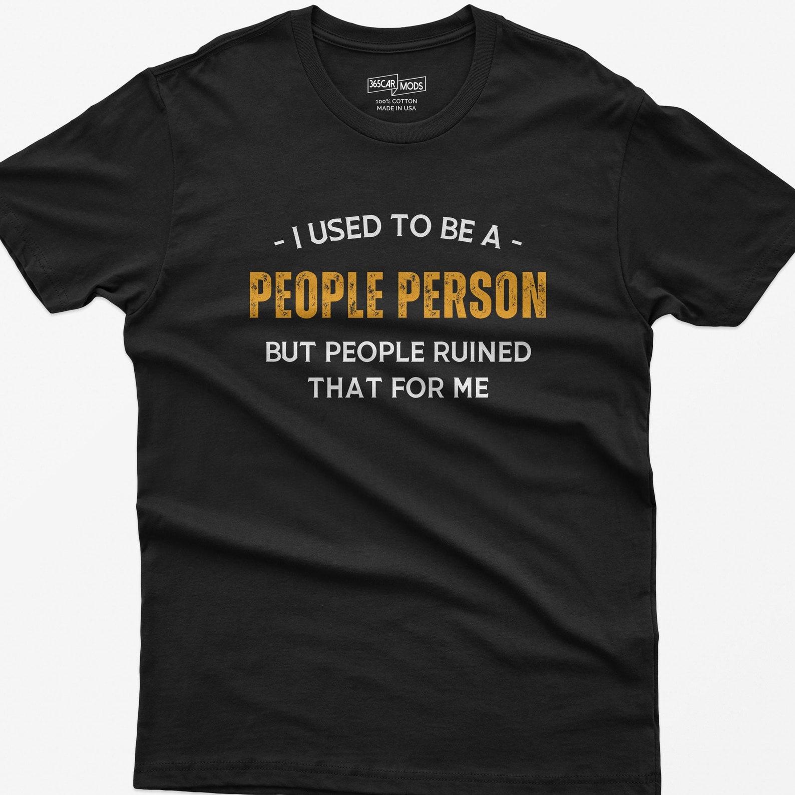 Funny People Person Graphic Shirt - Sarcastic Humor Gift 2XL
