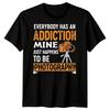 Photography Passion Quote TShirt Hobby Mens Tee Unisex T-Shirt