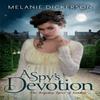 A Spys Devotion by Melanie Dickerson Paperback Book 9781503950511
