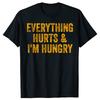 Everything Hurts And Im Hungry Gym Weightlifter Bodybuilder Tshirts Men Print Oversized Streetwear Hip Hop Unisex T Shirt