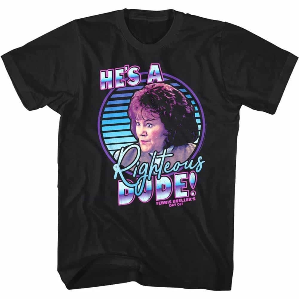 

Ferris Bueller He s a Righteous Dude Men s T Shirt 4XL