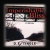 Imperishable Bliss by D. E. Tingle Paperback Book 9781601459282