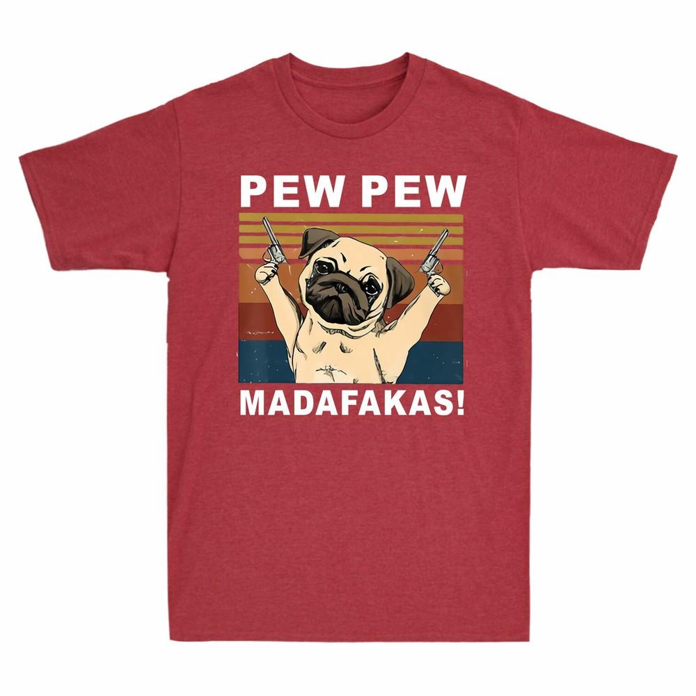 Funny Pug Dog Pew Pew Madafakas Men s T-Shirt Gun Dog Lover Cotton Tee Retro Unisex T-Shirt S