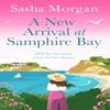 A New Arrival At Samphire Bay by Sasha Morgan Paperback Book 9781804368381