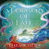 A Forgery of Fate by Elizabeth Lim Hardback Book 9781399714822