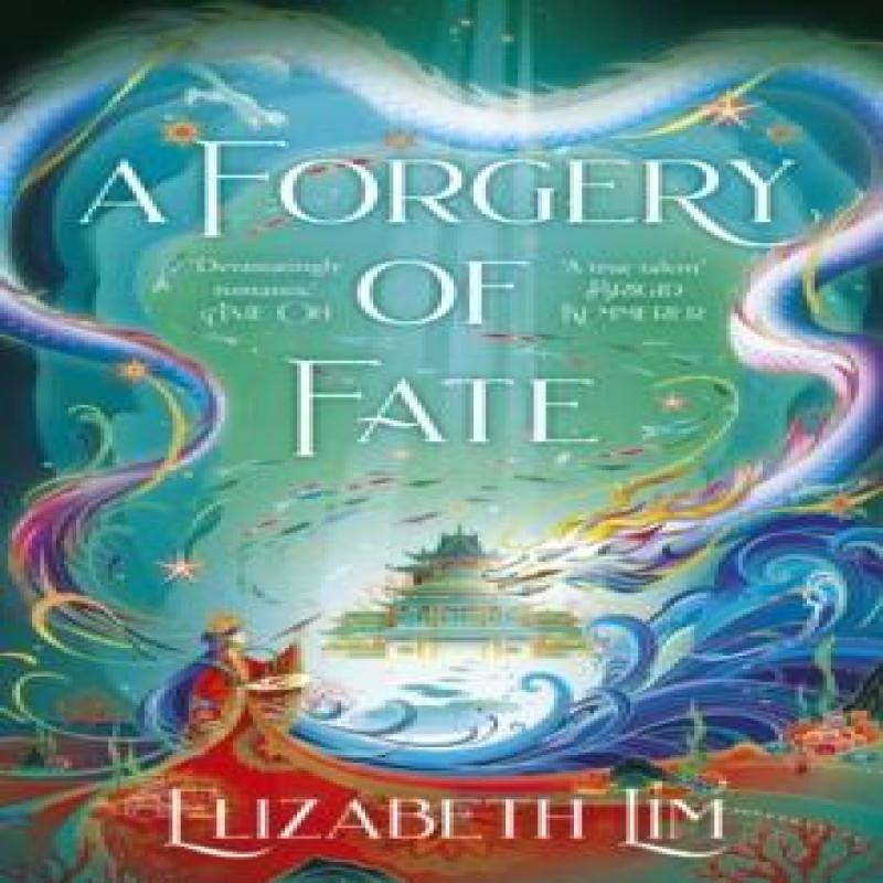 A Forgery of Fate by Elizabeth Lim Hardback Book 9781399714822