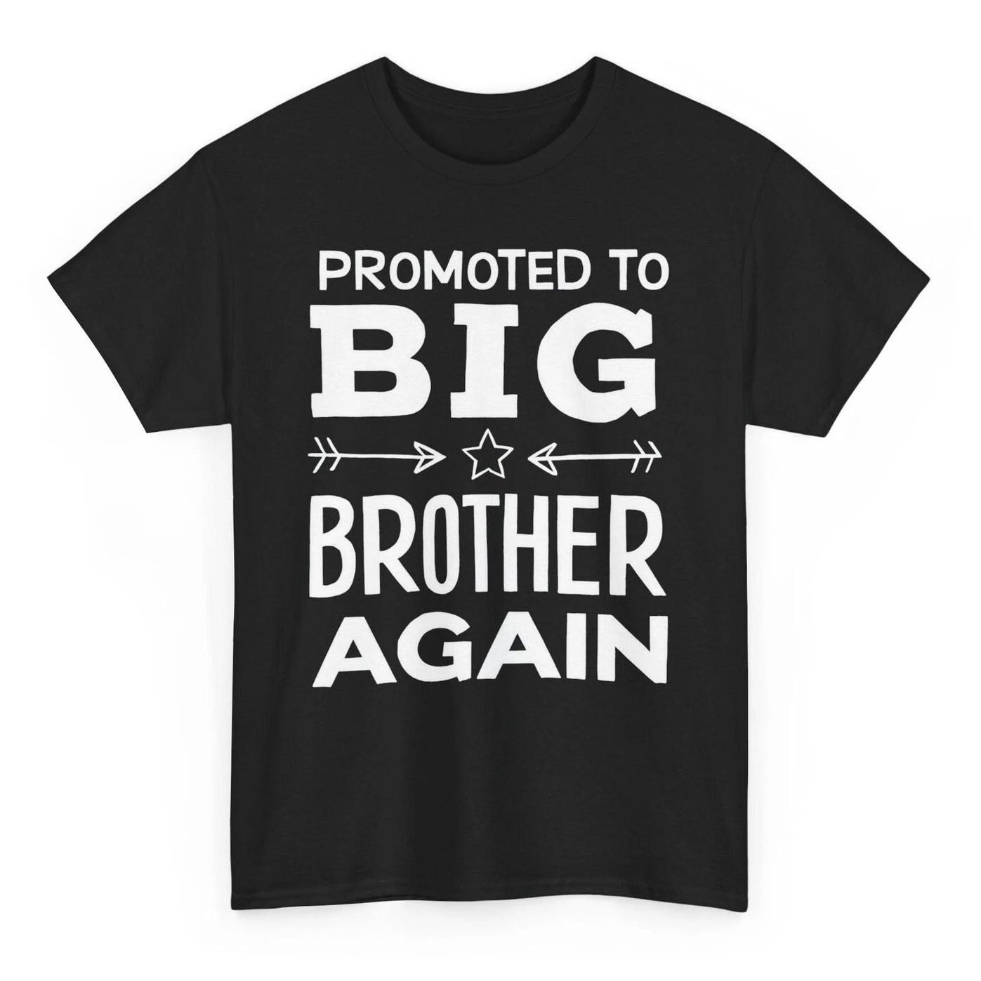 Promoted To Big Brother Again Funny T-shirt - Older Brother Novelty Graphic Tee XXXXL