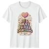 Its Okay To Feel Everything Unisexs TShirt Emotional Acceptance Wellness