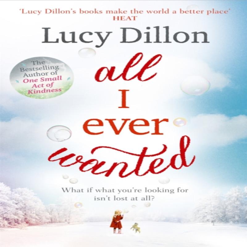 All I Ever Wanted by Lucy Dillon Paperback Book 9781444796049