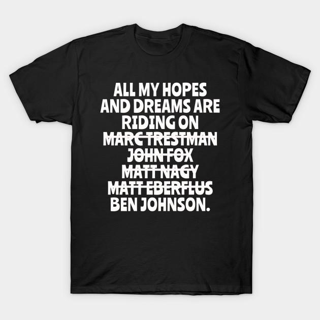 Men Black Print T-shirt All My Hopes And Dreams Are Riding On Marc Trestman, John Fox, Matt Nagy, Matt Eberflus, Ben Johnson No-Cut Transfer Paper Pri