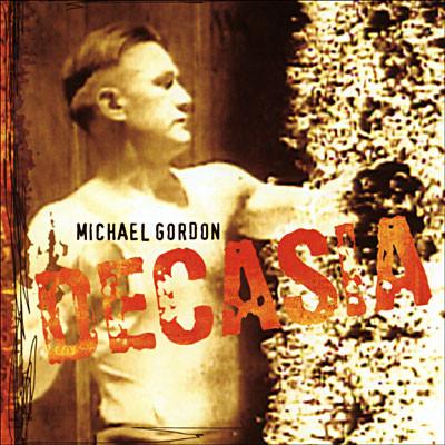 

CD GORDON, M. - Decasia CA21008 Cantaloupe Musi 2002 US Classical Used