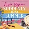 Suddenly That Summer by Lizzie Byron Paperback Book 9781529360349