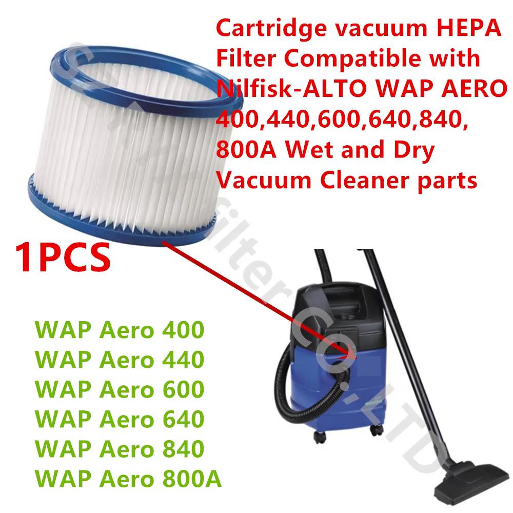 1pcs Cartridge vacuum HEPA Filter Compatible with Nilfisk-ALTO WAP AERO 400,440,600,640,840,800A Wet/Dry Vacuum Cleaner parts