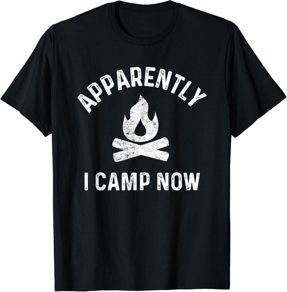 

Funny Camping Gifts For Women Or Teens Apparently I Camp Now Gift Unisex T-Shirt 4XL
