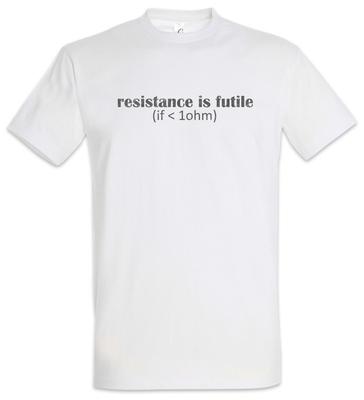 Resistance Is Futile II T-Shirt Physiks Fun Geek Nerd Science Scientist Engineer
