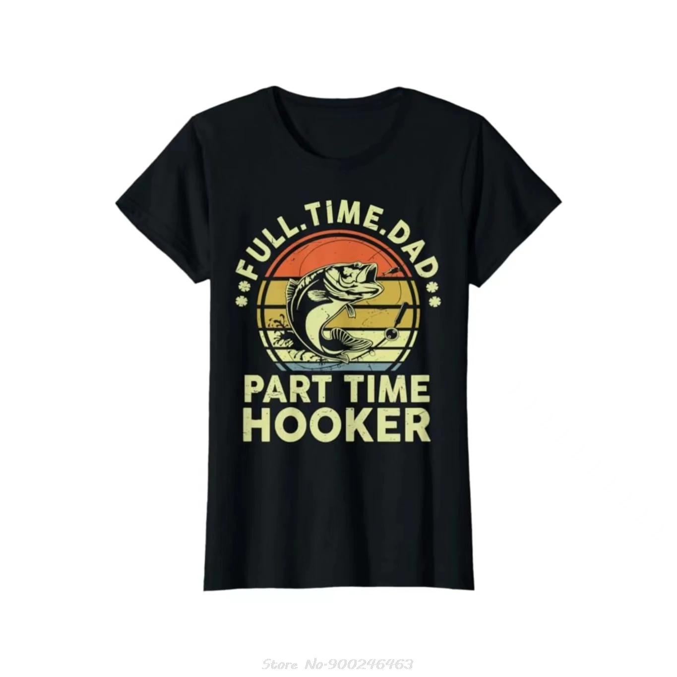 

Funny Bass Fish Dad Part Time Hooker Father Day Gift Fishing T-shirt Tshirt Men Clothing Fitness T Shirt - Men s Summer Cotto... 5XL різнокольоровий