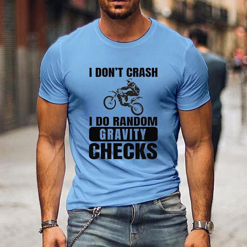 New Motocross T-shirts Men Fashion Casual Street Style Tees I Don't Crash I Do Random Gravity Checks Print Short Sleeve Tshirt