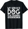 NEW LIMITED My Service Dog Is In Training Design Best Gift T-Shirt S-3XL