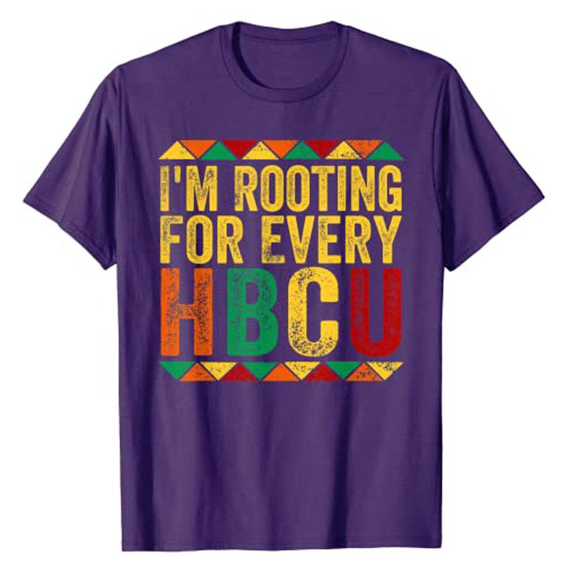 HBCUBlack History Month Im Rooting for Every HBCU TShirt Graphic Tees Tops Best Seller Short Sleeve Blouses Personality Gifts