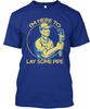 Lay Some Pipe Tee T-Shirt Made In the USA Size S To 5XL
