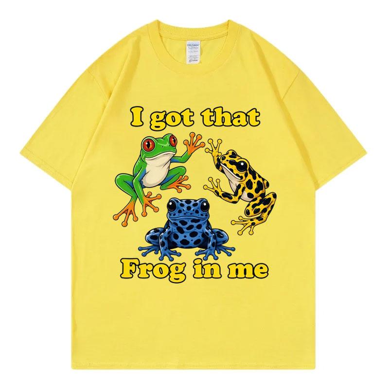 I Got That Frog In Me Funny Meme Graphic T Shirts High Street Fashion Trend Short Sleeve Tshirt Unisex Unisex Casual Loose Tshirts