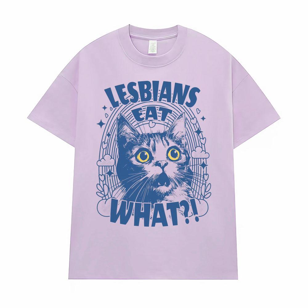 Lesbians Eat What?! Funny Cat Meme T-shirt Unisex Fashion Cute Humor Short Sleeve T Shirts Men Casual Comfort T Shirt Streetwear
