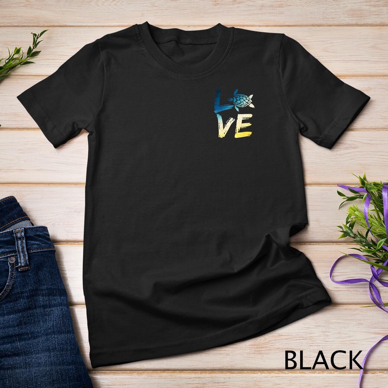 Colorful - Love Turtle Nature Environment Ocean Sea Creature Unisex T-Shirt Mens Womens Tees Top S