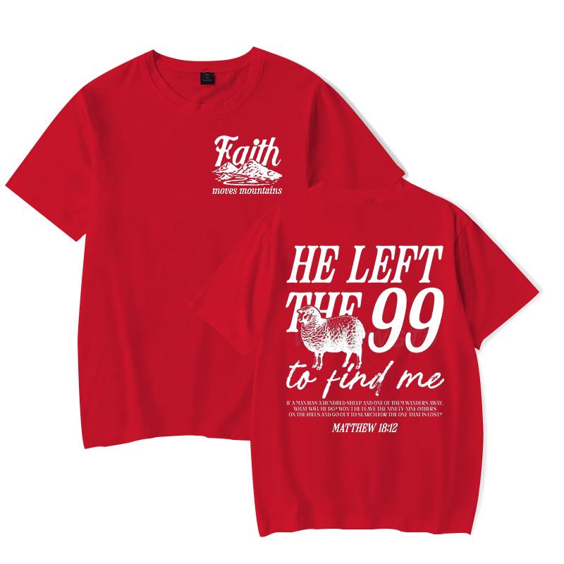 Faith Based TShirt for Unisex Unisex He Left The 99 To Find Me Graphic Tee Religious Faith Gift for Christian Short Sleeve Tshirt