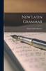 The New Latin Grammar Book