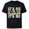 It's Me Hi I'm The Problem It's Me Graphic T‑Shirt