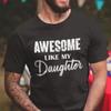 Awesome Like My Daughter Fathers Day T Shirt From Vintage Washed Comfortable Designer Clothes Fashion Soft Streetwear Unisex