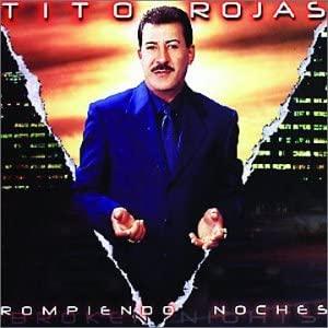

CD TITO ROJAS - Rompiendo Noches MPPK56328 Musical Product 2000 US Latin Used