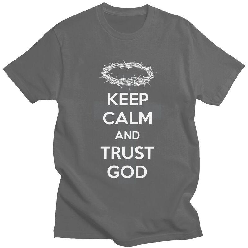 Custom Christian Slogan Keep Calm And Trust God T Shirt for Men 100 Cotton Tshirt Tees Short Sleeves Tshirt Loose Fit Clothing