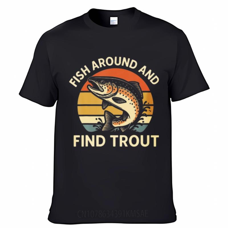 Solid Color Teeshirt Unisex short sleeve tshirt Brand Teeshirt Fish Around And Find Trout Anime Male Top tees Quick Dry Shirt