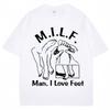 MILF Unisex I Love Feet Funny Meme Graphic TShirt Unisex Women Humor Joke Fashion Short Sleeve 100 Cotton Oversized Casual T Shirts
