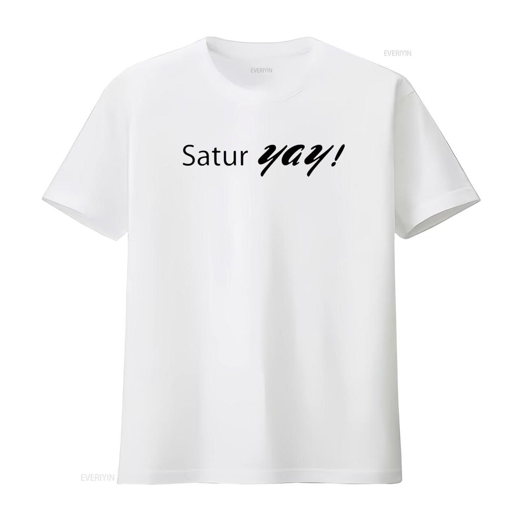 Womens Saturyay Saturday Weekend Party Fun Humor T Shirt White Large vintage Washed homme designer clothes Soft Stretched