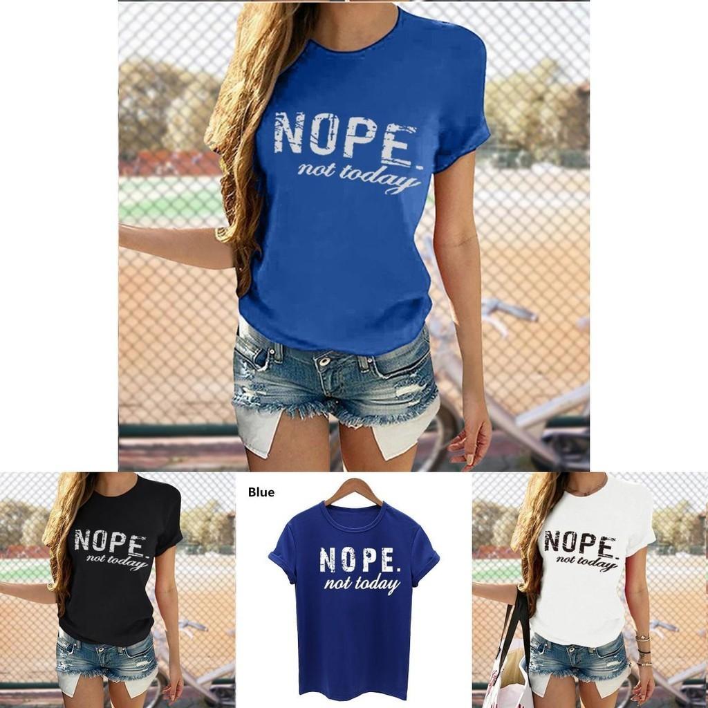 Nope Not Today Womens T-shirt Stylish Short Sleeve Round Neck Casual Loose Fit Top