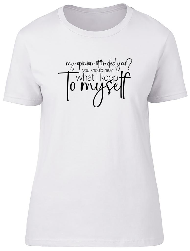 Lustiges beleidigendes Unisex-T-Shirt Meine Meinung hat dich beleidigt Damen Geschenk T-Shirt