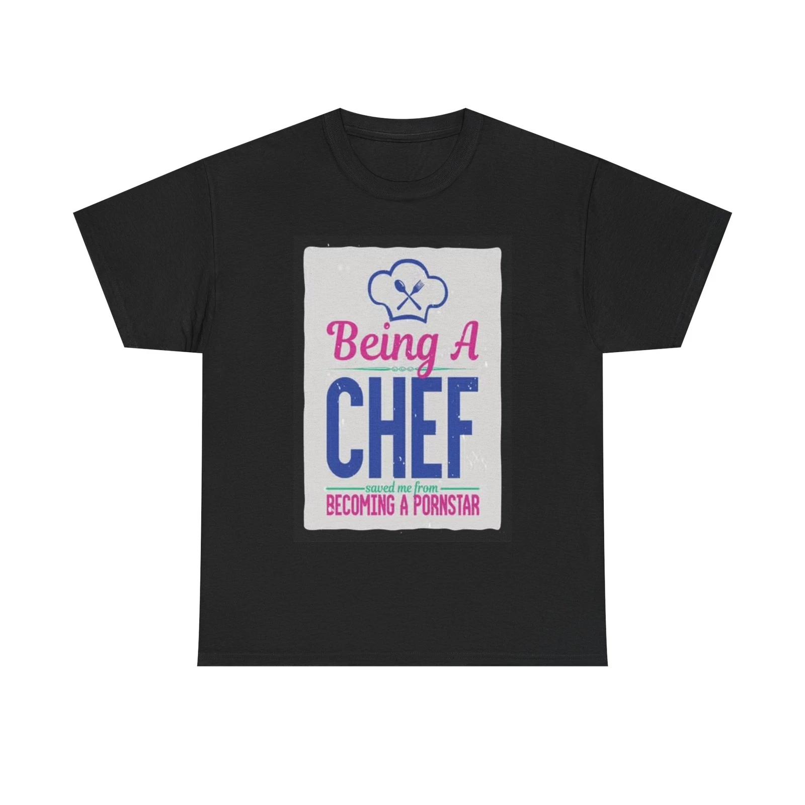 Men s and Women s T-shirts Being A Chef Saved Me M