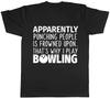Punching People Is Frowned Upon Mens Womens Ladies Unisex Funny Bowling T-Shirt