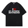 Je Cœur Amour Mon Petit Ami Petite Amie Autiste T-shirts Homme Drôles Oversize Coton Tendance Unisexes T-shirts Y2K Été Adolescents