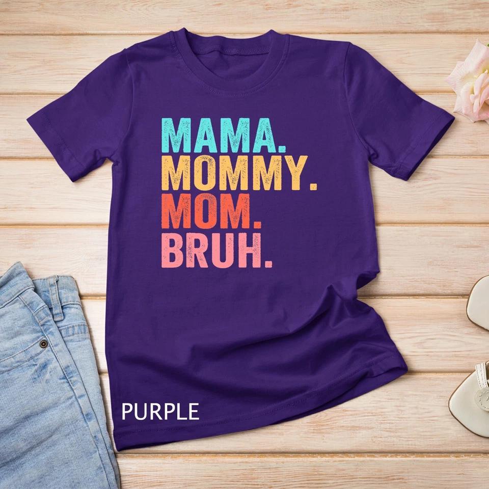 Mama Mommy Mom Bruh Mothers Day Vintage Funny Mother Unisex T-shirt 6 L