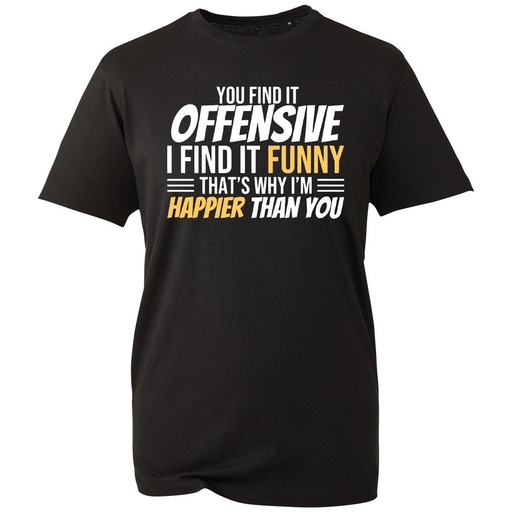 You Find It Offensive T Shirt Unisexs Funny Sarcastic Adult Humor Regular Fit Gift