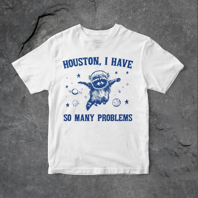 Houston I Have So Many Problems Vintage Raccoon Unisex T-shirt S-5XL XXL