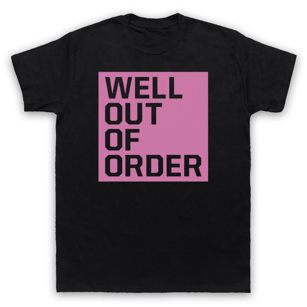 

Well Out Of Order Funny Slogan Retro Comedy Hipster Mens And Womens T-Shirt XL