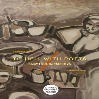 To Hell With Poets by Baqytgul Sarmekova Paperback Book 9781911284987