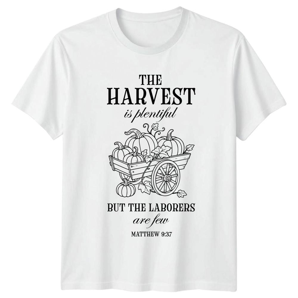 The Harvest Is Plentiful Biblical Scripture Religious Unisexs TShirt Unisexs Tee S