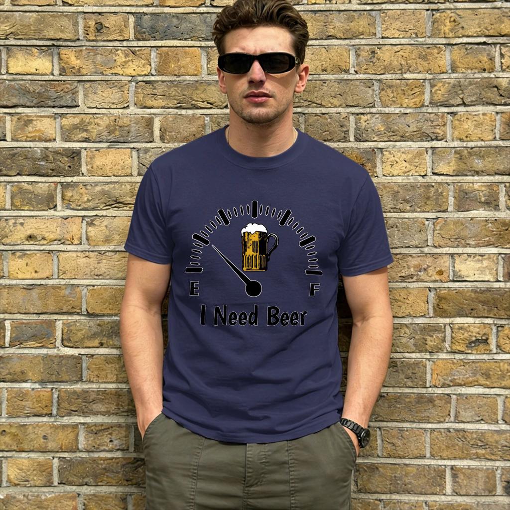 I Need Beer TShirt Summer Beer Fuel Gauge Cotton TShirts For Unisex Fashion Casual Tee Shirt Short Sleeves Y2K Funny Tops
