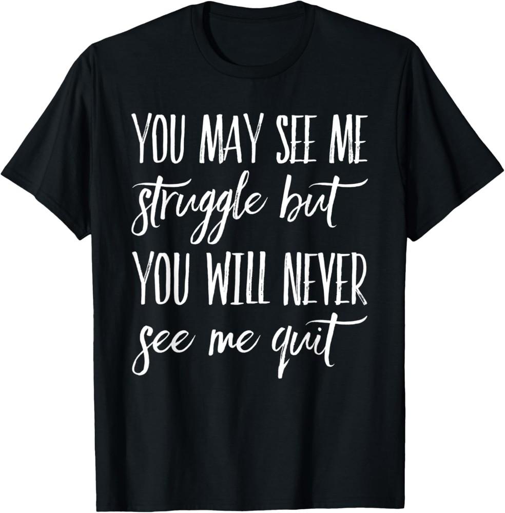 Workout Inspiration Motivational Saying Men Women T-Shirt Unisex T-Shirt M