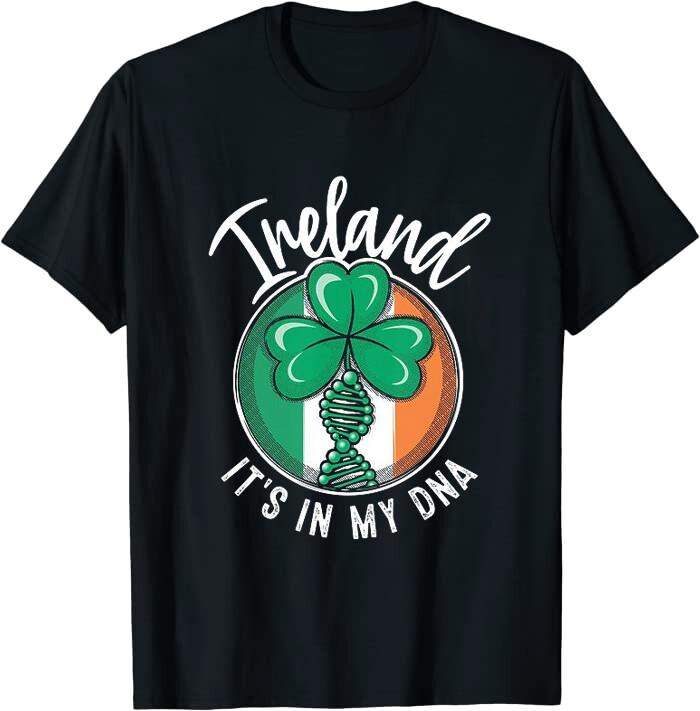 Ireland - It s in my DNA Irish Flag Classic Tee T-Shirt Size M to 3XL S